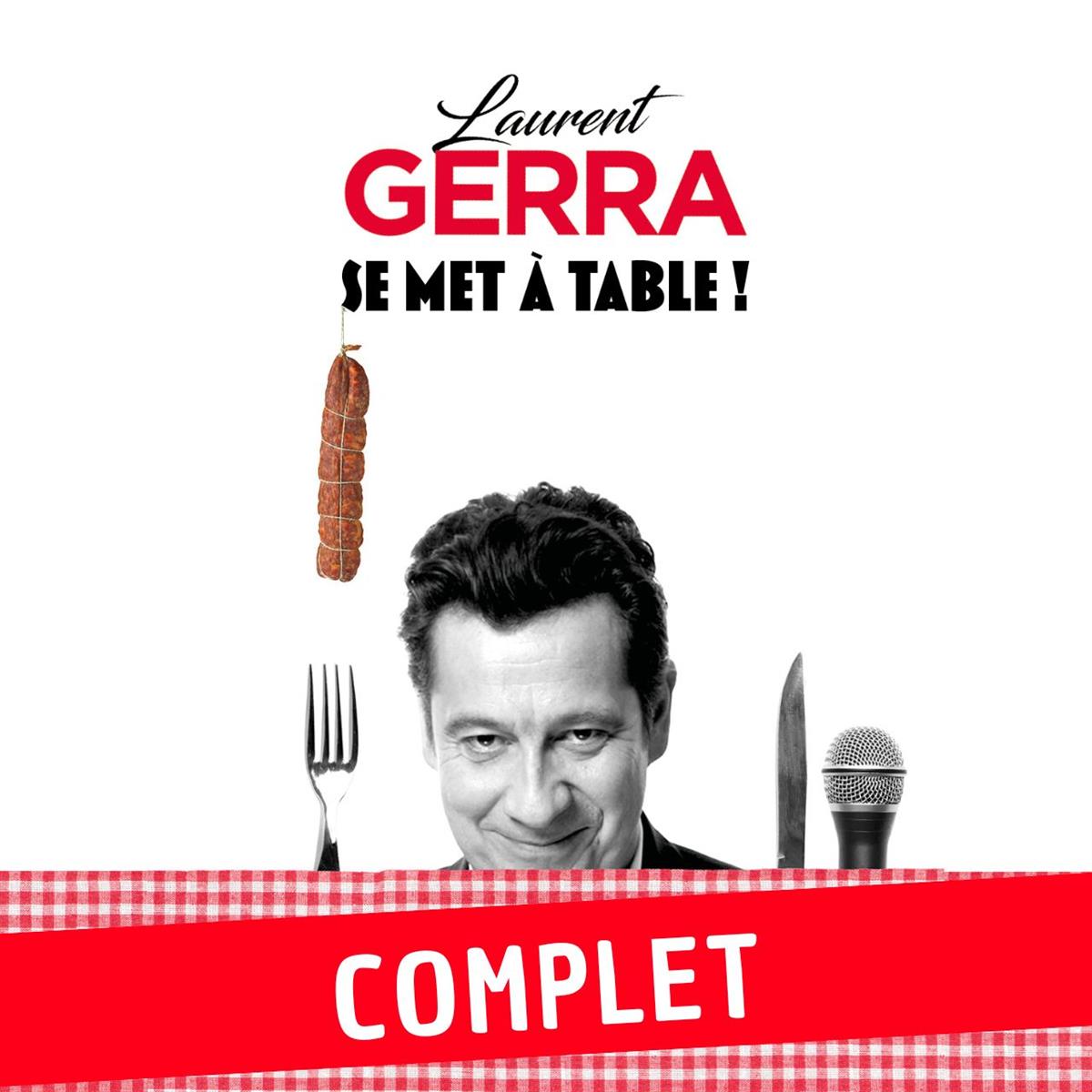 Laurent Gerra - Se met à Table ! - COMPLET