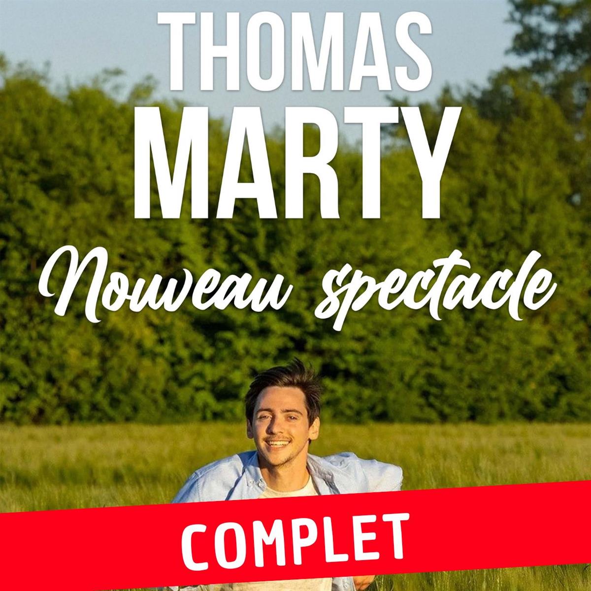 Thomas Marty - Nouveau Spectacle - COMPLET