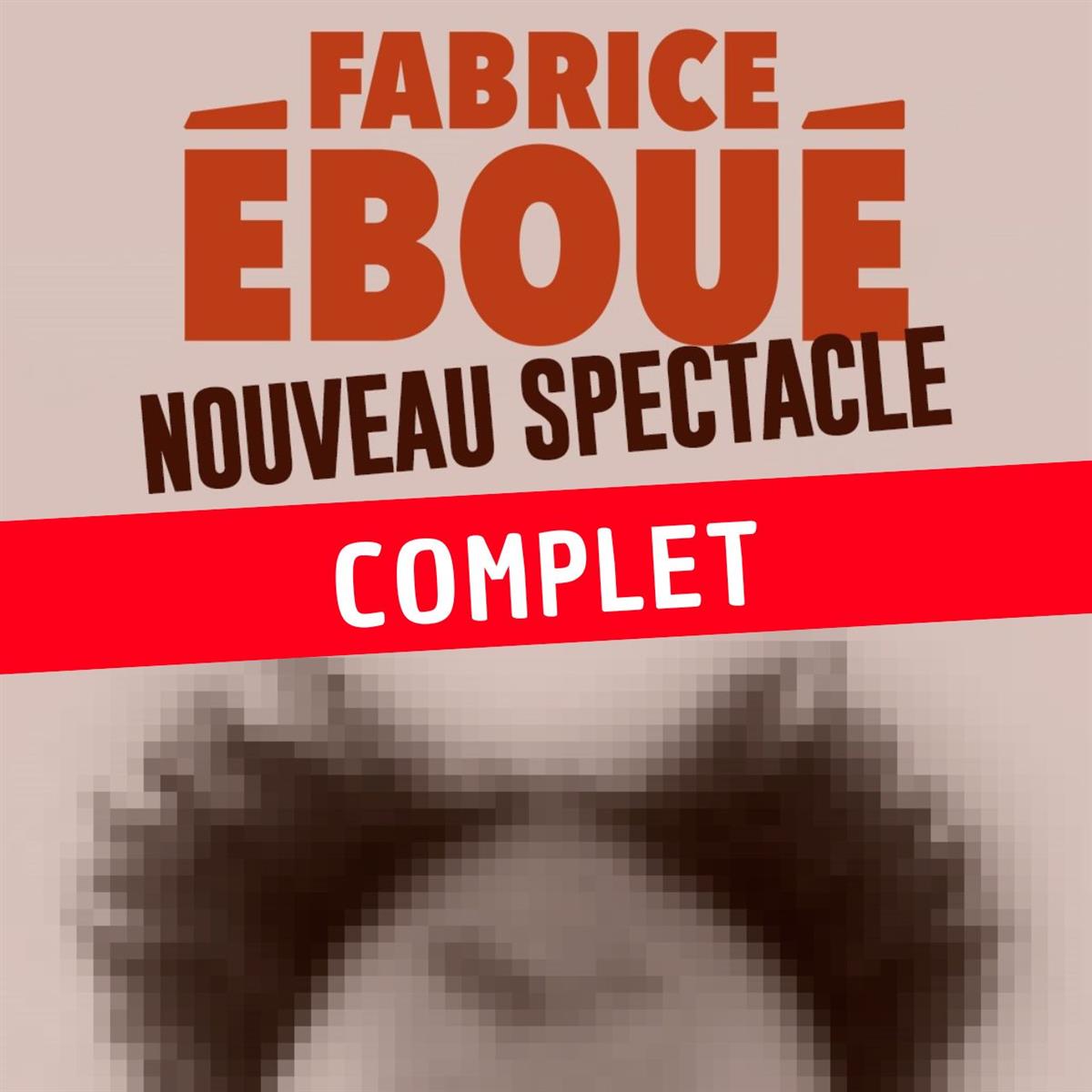Fabrice Eboué - Nouveau Spectacle - COMPLET
