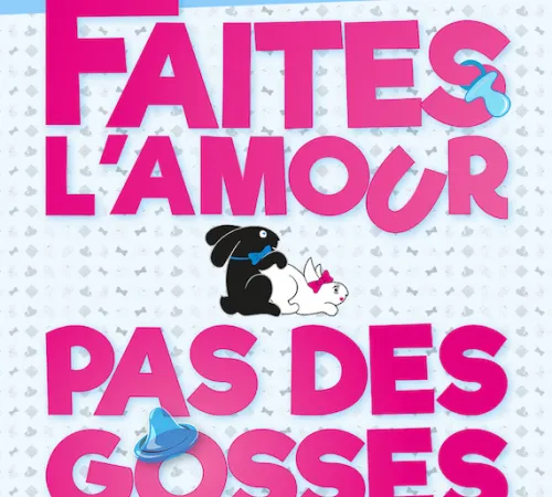 Faites l'amour pas des gosses