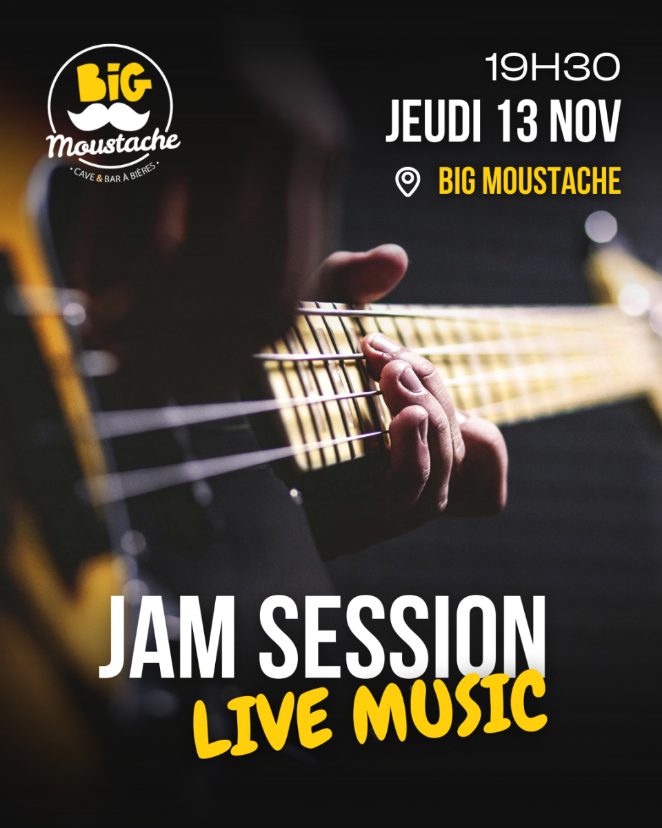 JAM SESSION AU BIG MOUSTACHE