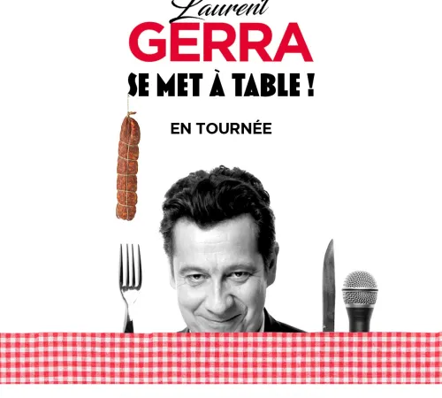 Laurent Gerra - Se met à Table !