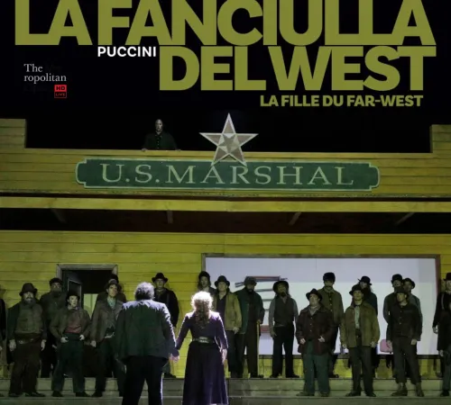 Retransmission du Metropolitan Opera de New York 2026/2027 - La Fanciulla del West (La Fille du Far-West) - Puccini - EN DIIFFÉRÉ