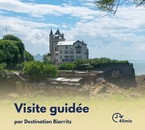 Visite Flash : La Villa Belza et le Cabaret “Le Château basque"