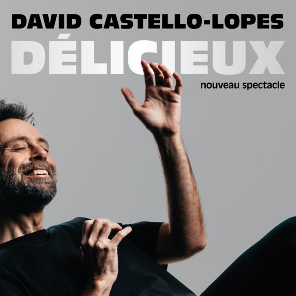 David Castello-Lopez - "Délicieux"