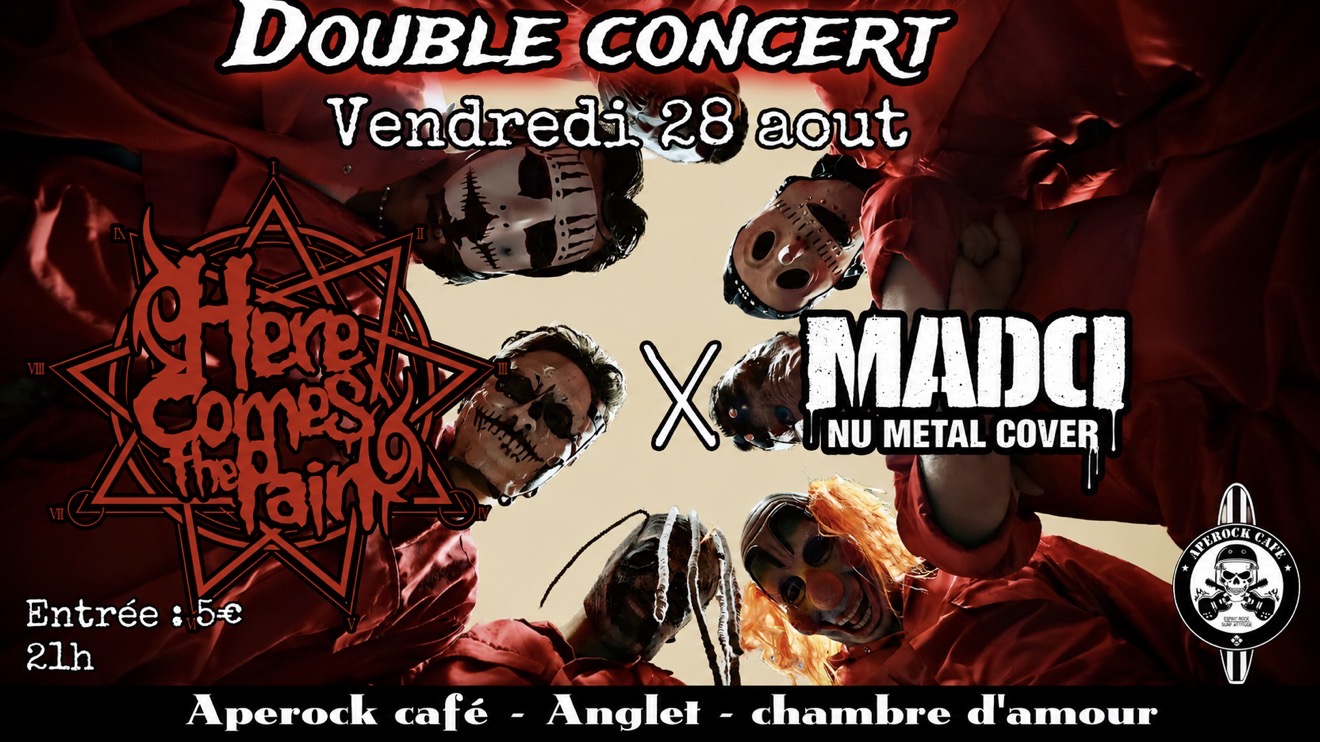 DOUBLE CONCERT NU MÉTAL - MADD & HERE COME THE ...